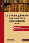 Image for La Culture Generale Aux Concours Administratifs (A Et B): Methodologie Et Dissertations Corrigees