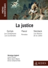 Image for La Justice : Eschyle, Pascal, Steinbeck: L&#39;epreuve Litteraire Prepas Scientifiques Concours 2011-2012