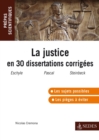 Image for La Justice En Trente Dissertations Corrigees: L&#39;epreuve De Francais-Philo En Prepas Scientifiques 2011-2012