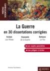 Image for La Guerre En 30 Dissertations Corrigees: Prepas Scientifiques 2014-2015