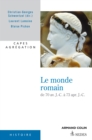 Image for Le Monde Romain De 70 Av. J.-C. A 73 Apr. J.-C