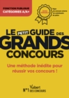 Image for Le petit guide des grands concours - Fonction publique - Categories A et A+