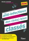 Image for Les anti-infectieux des (tres) bien classes pour les ECNi