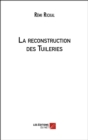 Image for La reconstruction des Tuileries