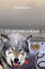 Image for Le Loup Sous La Blouse