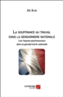 Image for La Souffrance Au Travail Dans La Gendarmerie Nationale