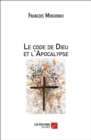 Image for Le Code De Dieu Et l&#39;Apocalypse