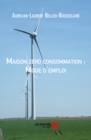 Image for Maison Zero Consommation: Mode D&#39;emploi