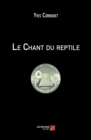 Image for Le Chant Du Reptile