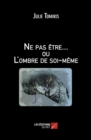 Image for Ne Pas Etre... Ou L&#39;ombre De Soi-Meme