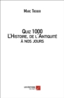 Image for Quiz 1000 L&#39;Histoire, De l&#39;Antiquite a Nos Jours