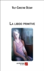 Image for La Libido Primitive