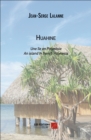 Image for HUAHINE: Une Ile En Polynesie / An Island in French Polynesia