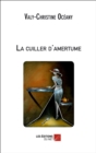 Image for La Cuiller D&#39;amertume