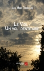 Image for Le Viol: Un Vol Identitaire