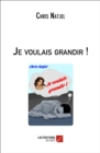 Image for Je Voulais Grandir !