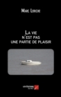 Image for La Vie N&#39;est Pas Une Partie De Plaisir