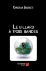 Image for Le Billard a Trois Bandes