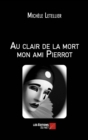 Image for Au Clair De La Mort Mon Ami Pierrot