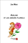 Image for Adeline Et Les Amours Pluriels