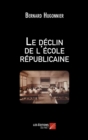 Image for Le Declin De L&#39;ecole Republicaine