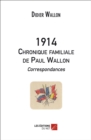 Image for 1914 - Chronique Familiale De Paul Wallon - Correspondances