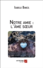 Image for Notre Amie: L&#39;ame Soeur