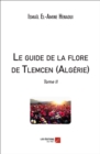 Image for Le Guide De La Flore De Tlemcen (Algerie): Tome II