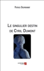 Image for Le Singulier Destin De Cyril Dumont