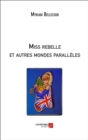 Image for Miss Rebelle Et Autres Mondes Paralleles