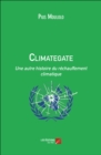 Image for Climategate: Une Autre Histoire Du Rechauffement Climatique