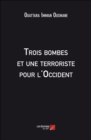 Image for Trois Bombes Et Une Terroriste Pour l&#39;Occident