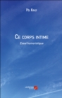 Image for Ce Corps Intime: Essai Humoristique