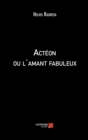 Image for Acteon Ou L&#39;amant Fabuleux