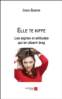 Image for Elle Te Kiffe: Les Signes Et Attitudes Qui En Disent Long