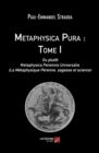 Image for Metaphysica Pura : Tome I: Ou Plutot Metaphysica Perennis Universalis (La Metaphysique Perenne, Sagesse Et Science)