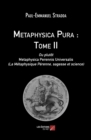 Image for Metaphysica Pura : Tome II: Ou plutot Metaphysica Perennis Universalis (La Metaphysique Perenne, sagesse et science)