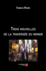 Image for Trois Nouvelles De La Traversee Du Monde
