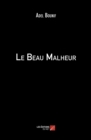 Image for Le Beau Malheur