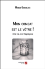 Image for Mon Combat Est Le Votre !: Une Vie Avec L&#39;epilepsie