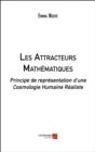 Image for Les Attracteurs Mathematiques: Principe De Representation D&#39;une Cosmologie Humaine Realiste