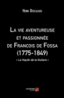 Image for La Vie Aventureuse Et Passionnee De Francois De Fossa (1775-1849): Le Haydn De La Guitare