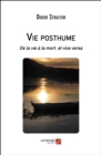 Image for Vie Posthume: De La Vie a La Mort, Et Vice Versa