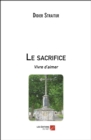 Image for Le sacrifice: Vivre d&#39;aimer