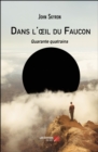Image for Dans l&#39;A Il Du Faucon: Quarante Quatrains