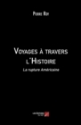 Image for Voyages a Travers l&#39;Histoire: La Rupture Americaine