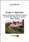 Image for Flore et vegetation: Plantes medicinales et elements de gestion du Conservatoire botanique M. Adanson (Mbour-Senegal)