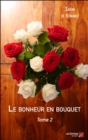 Image for Le bonheur en bouquet: Tome 2