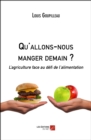 Image for Qu&#39;allons-Nous Manger Demain ?: L&#39;agriculture Face Au Defi De L&#39;alimentation