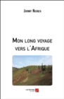 Image for Mon Long Voyage Vers l&#39;Afrique